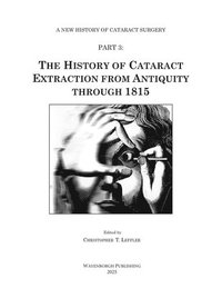 bokomslag History of Cataract Extraction from Antiquity through 1815