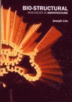 Joseph Lim - Bio-structural Analogues in architecture, Häftad