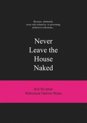 Never Leave the House Naked 1