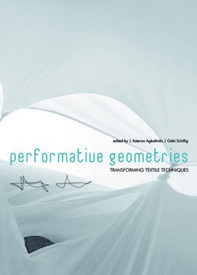 Asterios Agkathidis, Gabi Schillig - Performative Geometries, Häftad