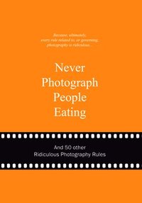bokomslag Never Photograph People Eating