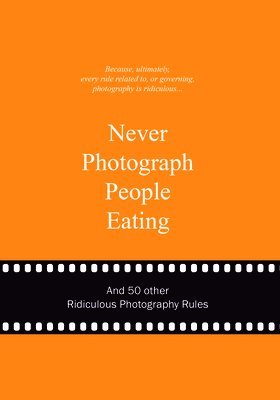 bokomslag Never Photograph People Eating