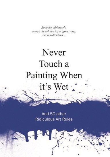 bokomslag Never Touch a Painting When It's Wet