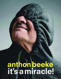 bokomslag Anthon Beeke: It's a Miracle!