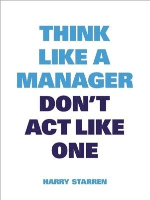 Harry Starren - Think Like a Manager, Häftad