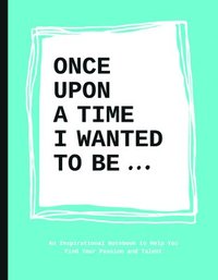 bokomslag Once Upon a Time I Wanted to Be?