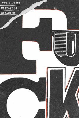 Anna Maria Kiosse - F***ing History of Swearing, Häftad