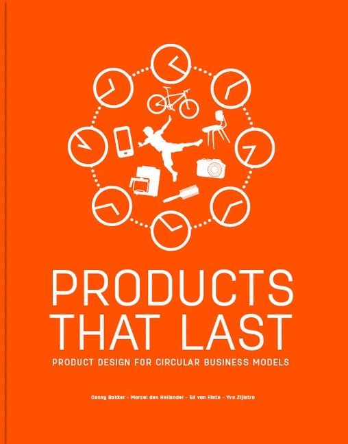 Conny Bakker, Marcel den Hollander, Ed van Hinte, Marcel den Hollander Conny Bakker, Ed van Hinte, Marcel den Hollander - Products That Last, Häftad
