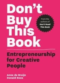 bokomslag Don't Buy this Book: Entrepreneurship for Creative People