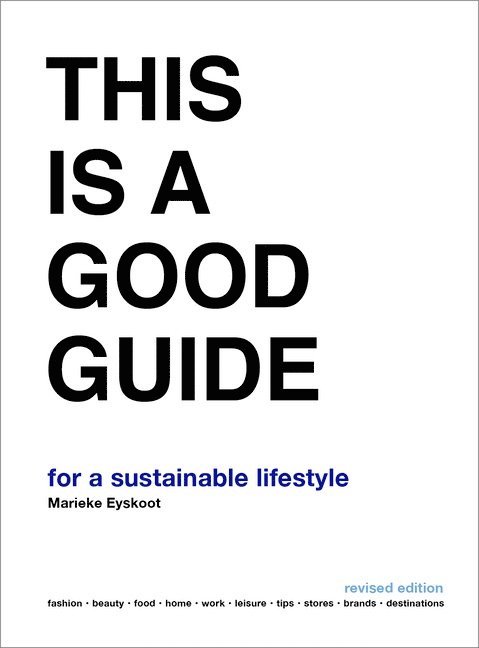 Marieke Eyskoot, Marieke Eyskoot - This is a Good Guide - for a Sustainable Lifestyle, Häftad