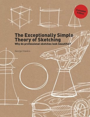 The Exceptionally Simple Theory of Sketching (Extended Edition) 1