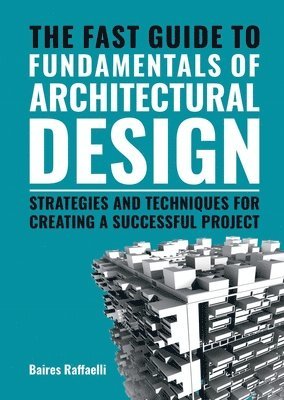 bokomslag The Fast Guide to The Fundamentals of Architectural Design