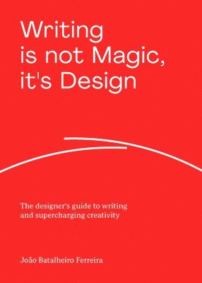 Writing is not Magic, it's Design 1