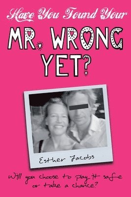 Have You Found Your Mr. Wrong Yet? 1