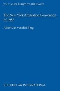 bokomslag The New York Arbitration Convention of 1958:Towards a Uniform Judicial Interpretation