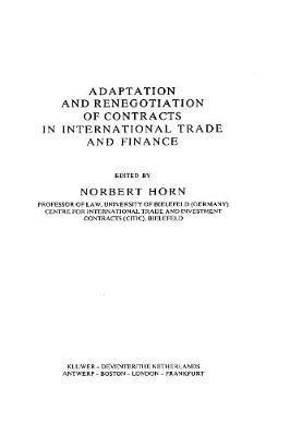 Adaptation and Renegotiation of Contracts in International Trade and Finance