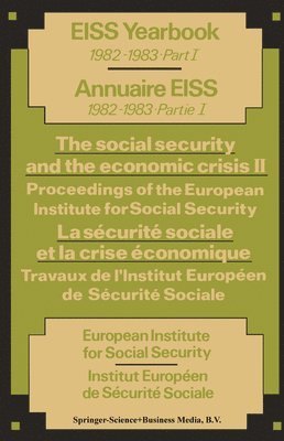 bokomslag The social security and the economic crisis II Proceedings of the European Institute for Social Security / La sécurité sociale et la crise économique II Travaux de l'Institut Européen de Sécurité S...