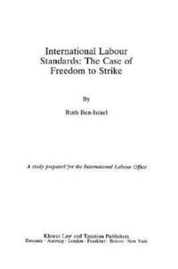 bokomslag International Labour Standards:The Case of Freedom to Strike