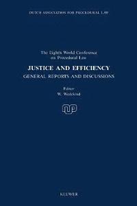 bokomslag Justice and Efficiency:General Reports and Reports of Discussions