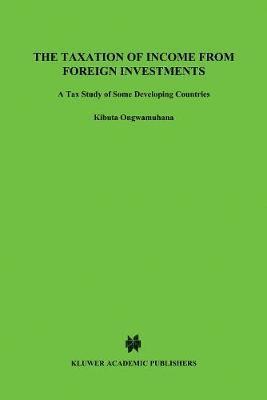 bokomslag The Taxation of Income from Foreign Investments:A Tax Study of Developing Countries