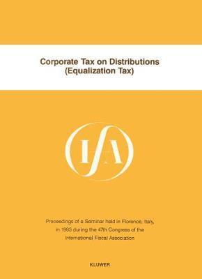bokomslag Corporate Tax on Distributions (Equalization Tax):Proceedings of a Seminar Held in Florence, Italy, in 1993 During the 47th Congress of the International Fiscal Association