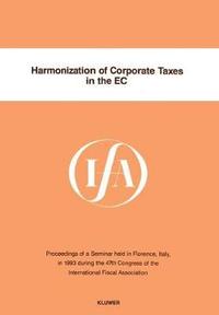 bokomslag Harmonization of Corporate Taxes in the Ec