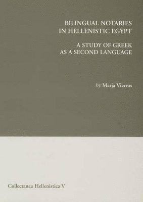M. Vierros - Bilingual Notaries in Hellenistic Egypt, Häftad