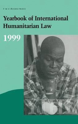 H. Fischer, A. McDonald, A. Mcdonald, J. Dugard, W. Fenrick, H P Gasser, Christopher Greenwood, H. Gutierrez Posse - Yearbook of International Humanitarian Law: Volume 2, 1999, Inbunden