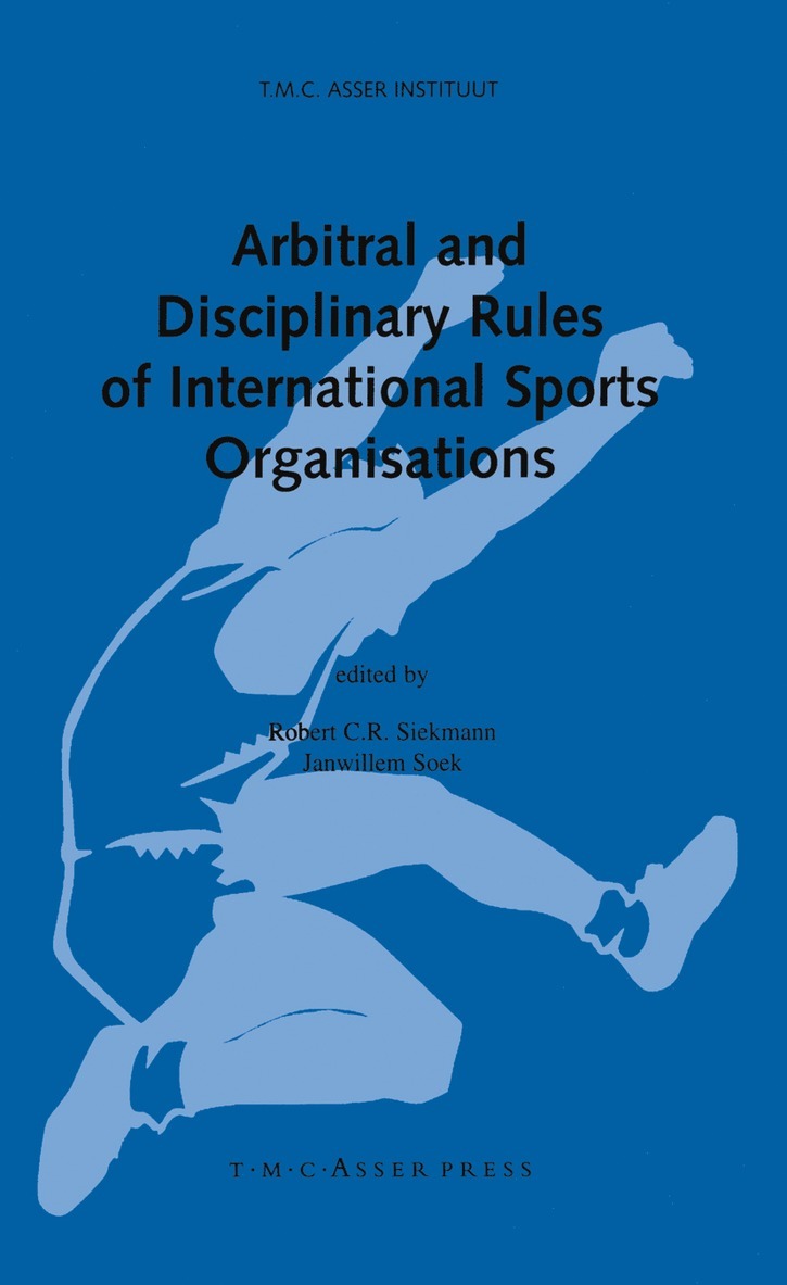 Robert Siekmann, Robert C. R. Siekmann, Janwilliam Soek, Robert Siekmann - Arbitral and Disciplinary Rules of International Sports Organisations, Inbunden