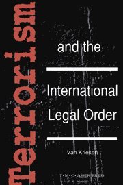 bokomslag Terrorism and the International Legal Order:With Special Reference to the UN, the EU and Cross-Border Aspects