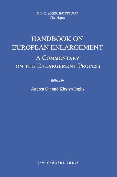Andrea Ott - Handbook on European Enlargement:A Commentary on the Enlargement Process, Inbunden