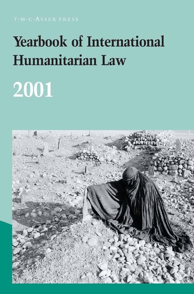 Avril McDonald, John Dugard, William Fenrick, Hans-Peter Gasser, Christopher Greenwood, Hortensia Gutierrez Posse - Yearbook of International Humanitarian Law - 2001, Inbunden