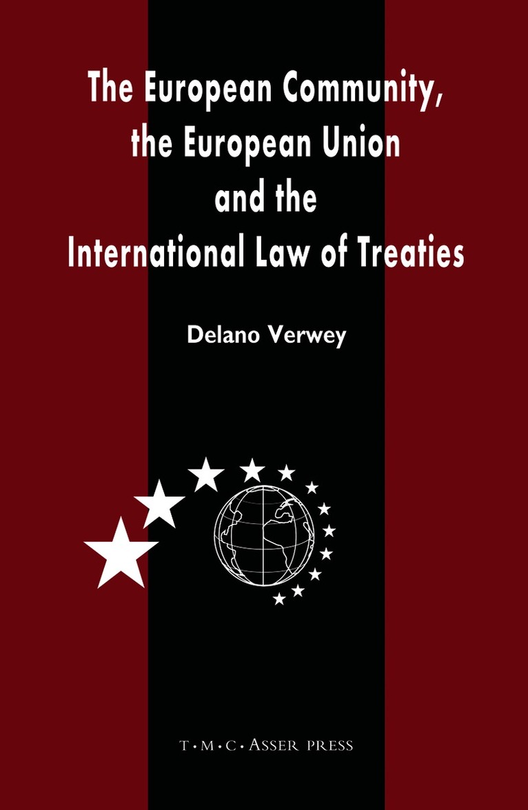 Delano R. Verwey, Delano R Verwey - European Community, the European Union and the International Law of Treaties, Häftad