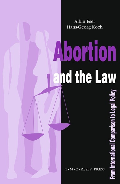 Albin Eser, Hans-Georg Koch - Abortion and the Law, Inbunden