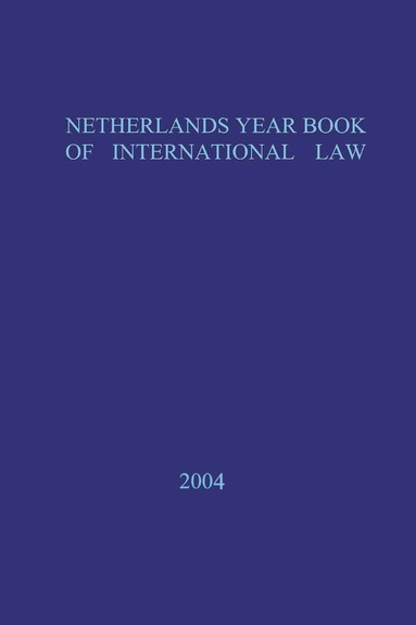 Netherlands Yearbook of International Law - 2004, Inbunden