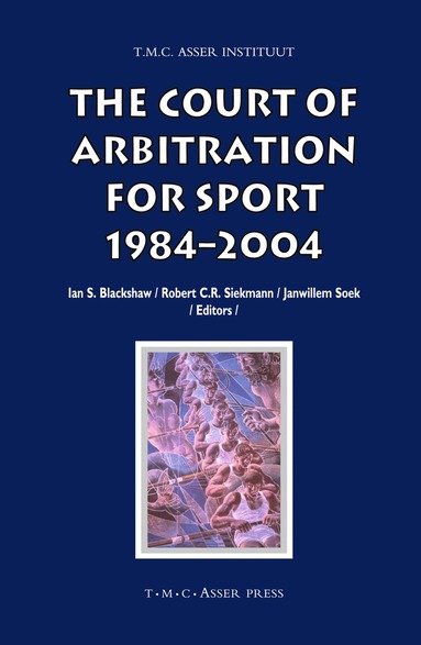 I. S. Blackshaw, Janwillem Soek, Robert C. R. Siekmann - Court of Arbitration for Sport, Inbunden