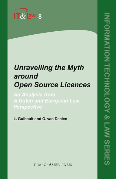 Lucie Guibault, Ot van Daalen - Unravelling the Myth around Open Source Licences, Inbunden