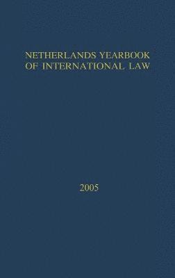 Netherlands Yearbook of International Law: Volume 36, 2005 1