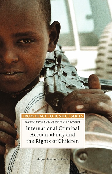 Karin Arts, Vesselin Popovski - International Criminal Accountability and the Rights of Children, Inbunden