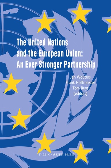 Jan Wouters, Frank Hoffmeister, Tom Ruys - United Nations and the European Union, Inbunden
