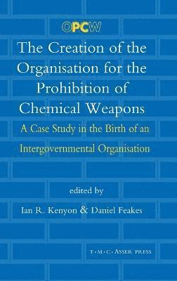 bokomslag Creation of the Organisation for the Prohibition of Chemical Weapons