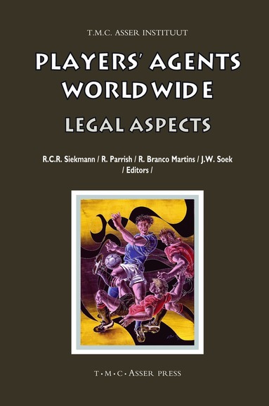 Robert C.R. Siekmann, Janwillem Soek, Richard Parrish, Roberto Branco Martins - Players' Agents Worldwide, Inbunden