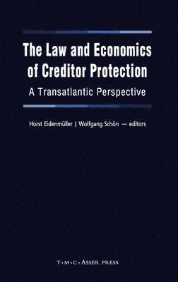 bokomslag The Law and Economics of Creditor Protection: A Transatlantic Perspective
