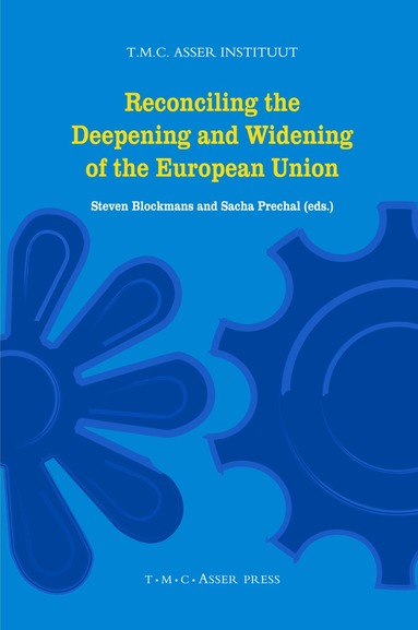 Steven Blockmans, Sacha Prechal - Reconciling the Deepening and Widening of the European Union, Inbunden