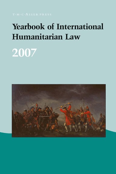 Jann K. Kleffner - Yearbook of International Humanitarian Law - 2007, Inbunden