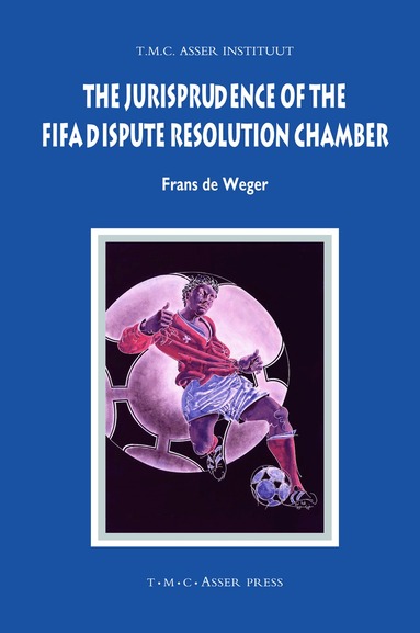 Frans de Weger - Jurisprudence of the FIFA Dispute Resolution Chamber, Inbunden