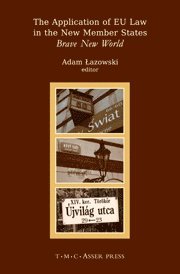 Adam Lazowski - The Application of EU Law in the New Member States: Brave New World, Inbunden