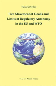 bokomslag Free Movement of Goods and Limits of Regulatory Autonomy in the EU and Wto
