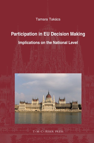 Tamara Takács - Participation in EU Decision Making, Inbunden