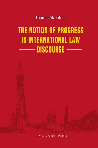 Thomas Skouteris - Notion of Progress in International Law Discourse, Inbunden